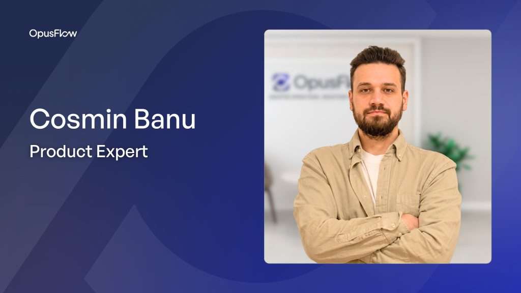 Team | OpusFlow Cosmin Banu | Product Expert | OpusFlow