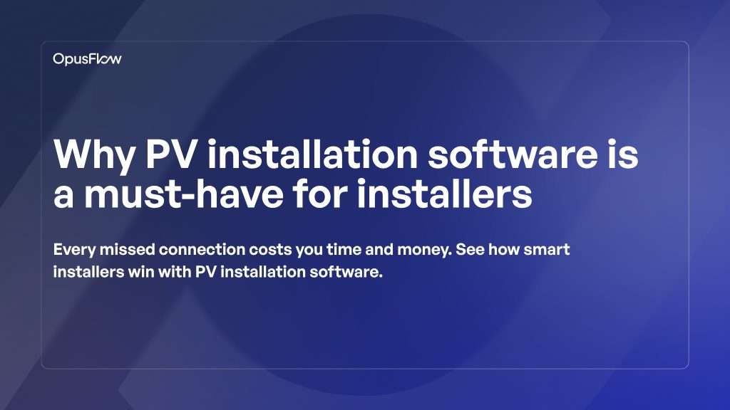 PV installation software is a must-have for installers | OpusFlow