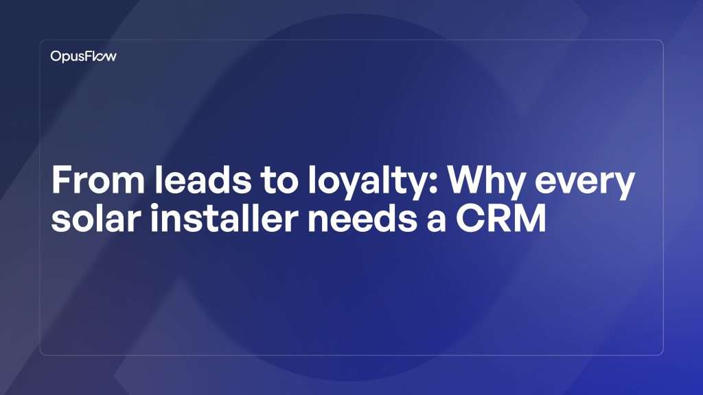From leads to loyalty | OpusFlow