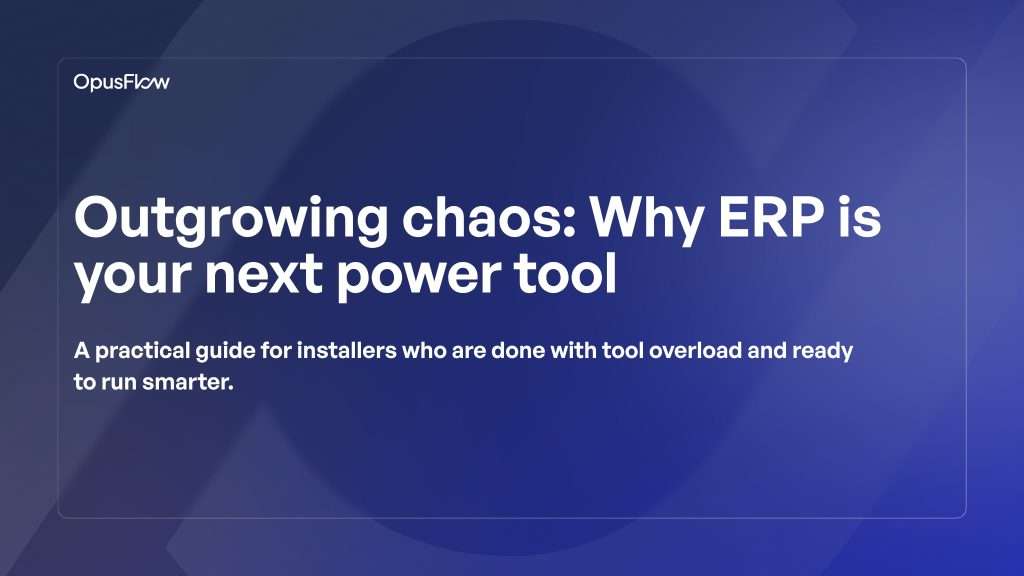 Outgrowing chaos. ERP your next tool | OpusFlow