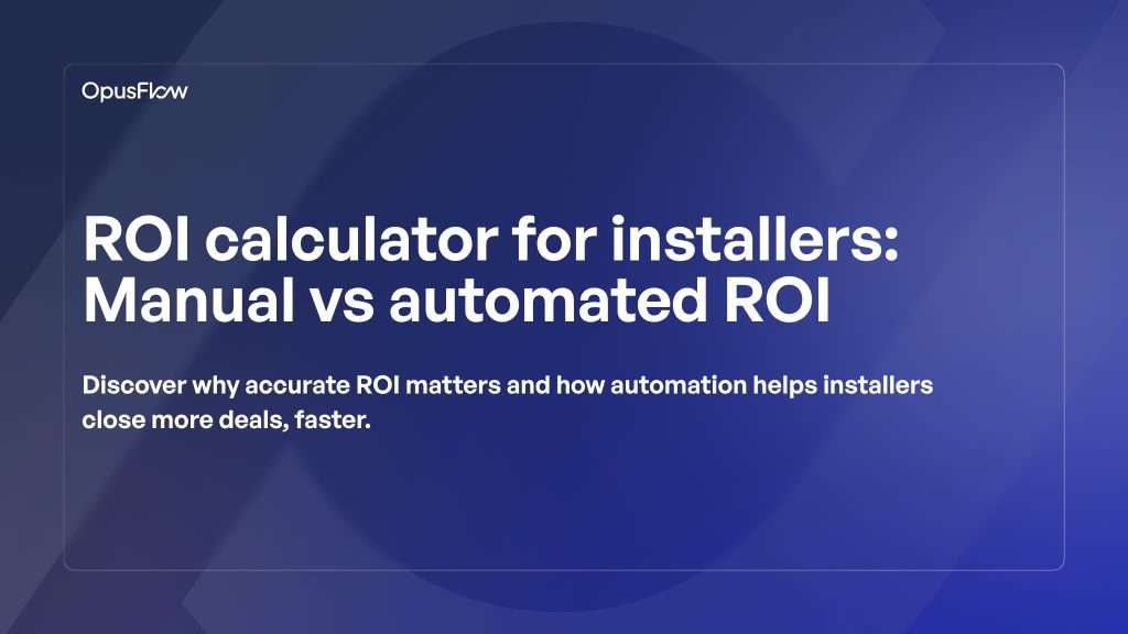 ROI calculator for installers | OpusFlow