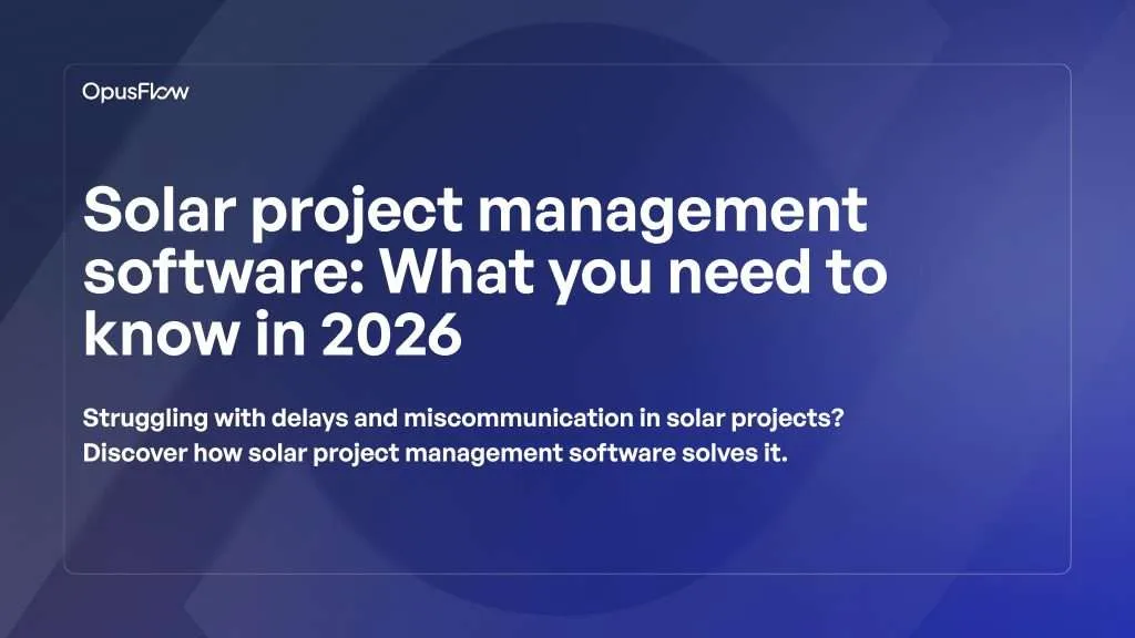 Solar project management software | OpusFlow