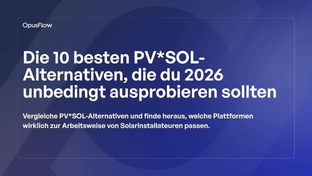 Die 10 besten PV*SOL-Alternativen | OpusFlow