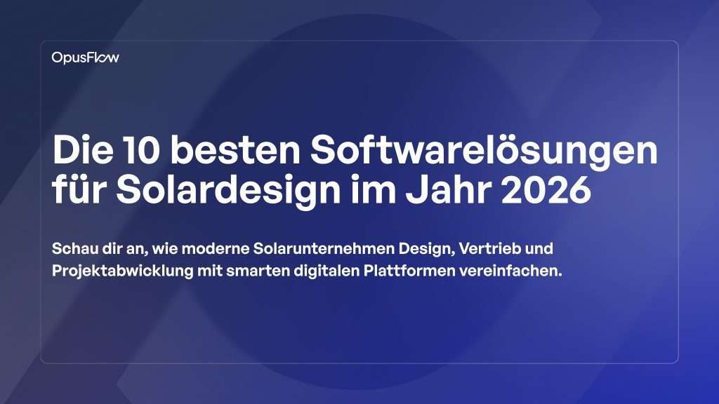 10 beste Solar-Design-Software 2026 | OpusFlow
