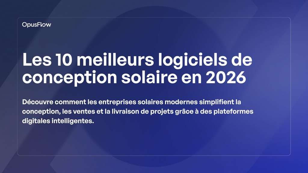 10 meilleurs logiciels de conception solaire en 2026 | OpusFlow