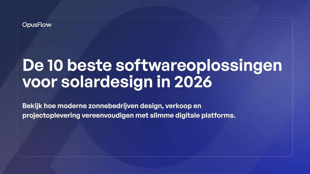 10 beste software voor zonnepanelenontwerp in 2026 | OpusFlow