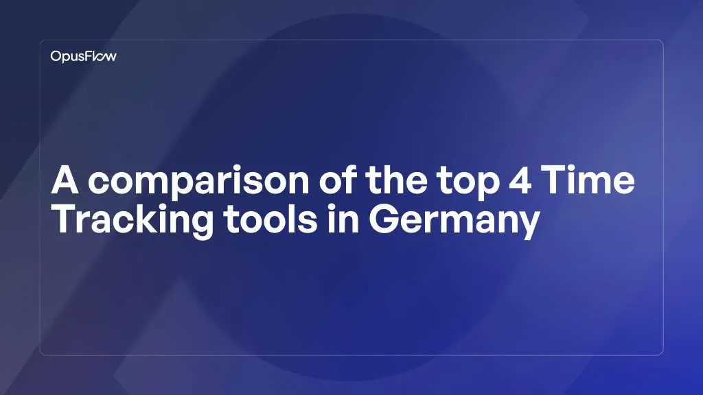 Top 4 Time Tracking tools, Germany | OpusFlow