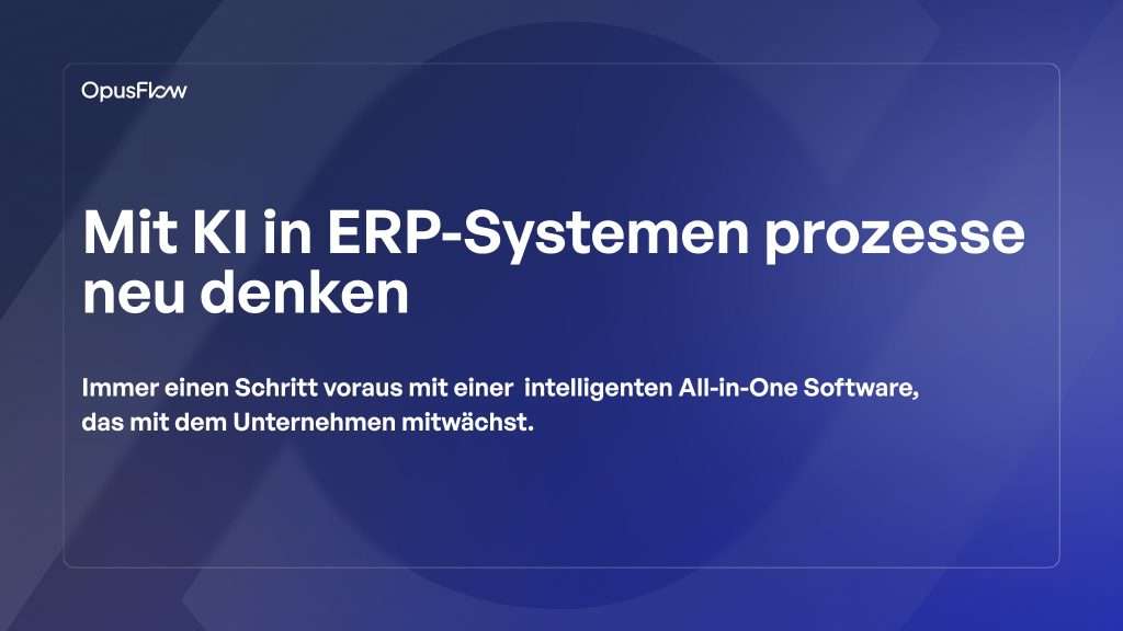 KI in ERP-Systemen | OpusFlow