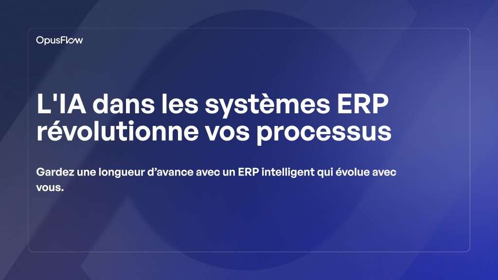 IA dans les systèmes ERP | OpusFlow