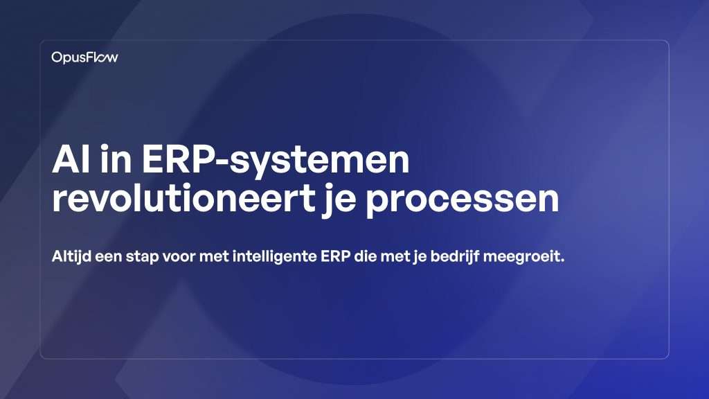 AI in ERP-systemen | OpusFlow
