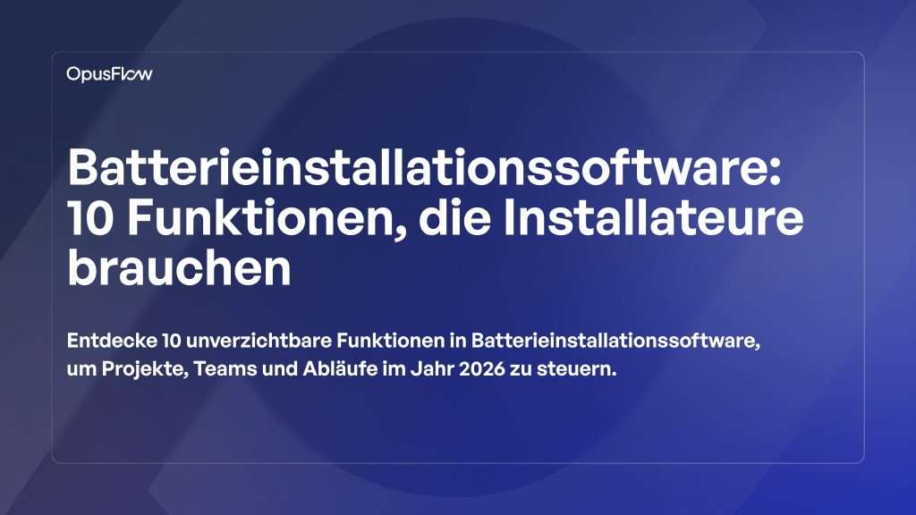 Batterieinstallationssoftware: 10 Funktionen | OpusFlow