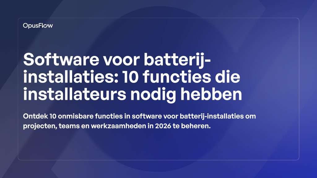 Battery installation software, 10 features | OpusFlow
