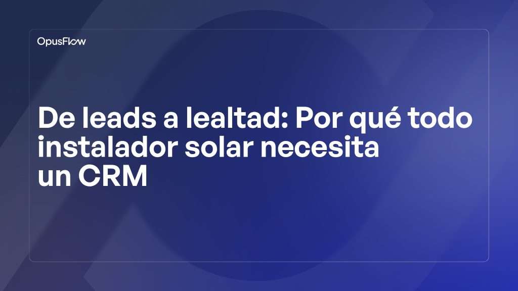 De leads a fidelización | OpusFlow