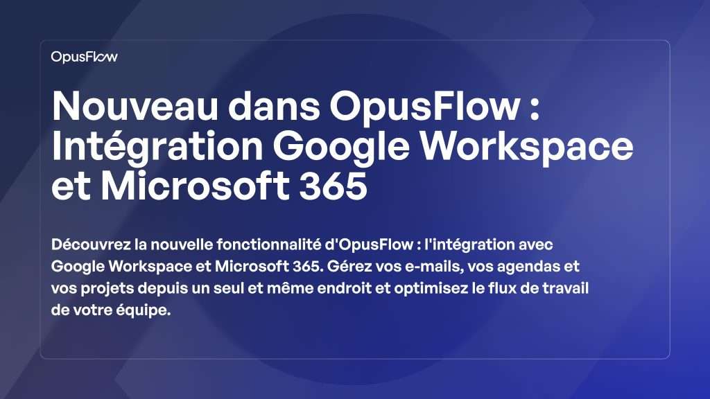Intégration Google Workspace et Microsoft 365 | OpusFlow