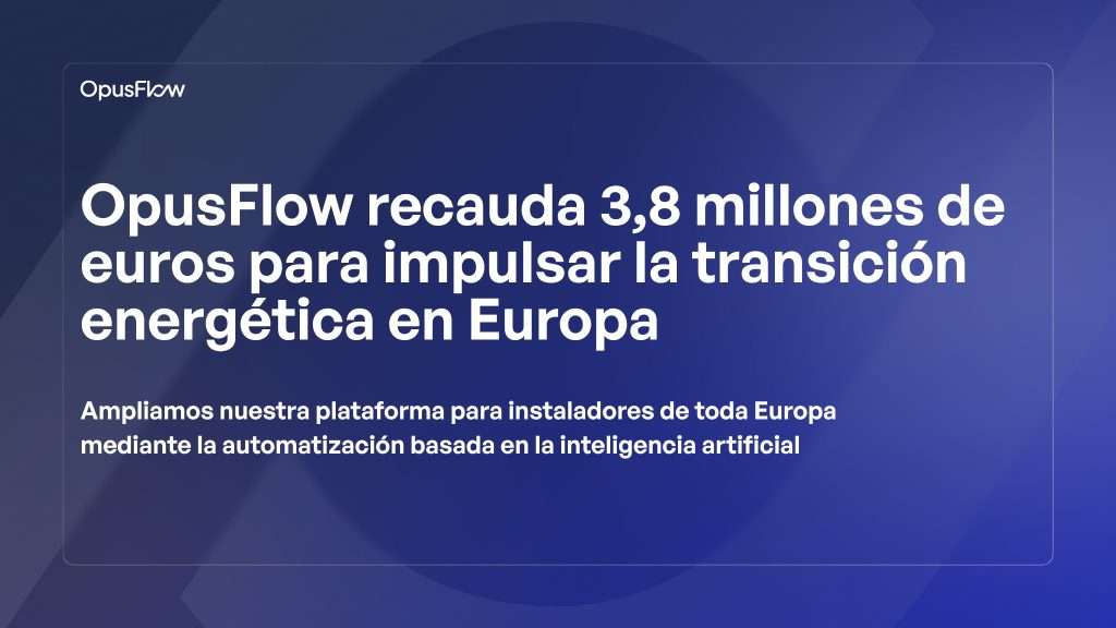 OpusFlow recauda 3,8 M€ | OpusFlow