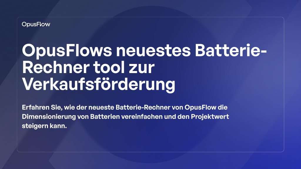 OpusFlow’s newest Battery Calculator tool | OpusFlow