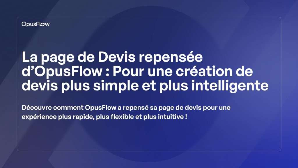 Page de devis repensée d’OpusFlow | OpusFlow