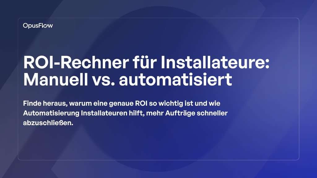 ROI-Rechner für Installateure | OpusFlow