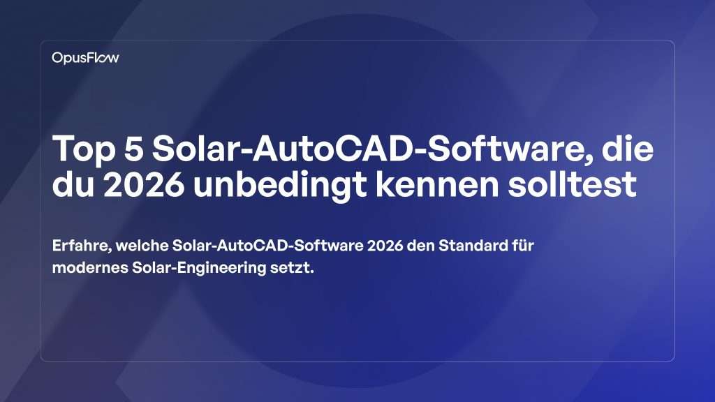 Top 5 Solar-AutoCAD-Software | OpusFlow