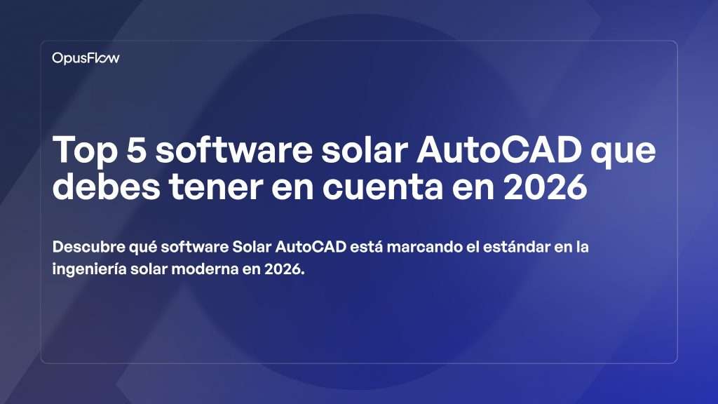 Los 5 mejores software de AutoCAD solar | OpusFlow