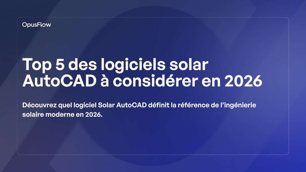 Top 5 Solar AutoCAD software | OpusFlow