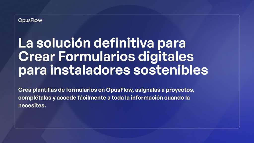 La solución definitiva para la creación de formularios digitales | OpusFlow