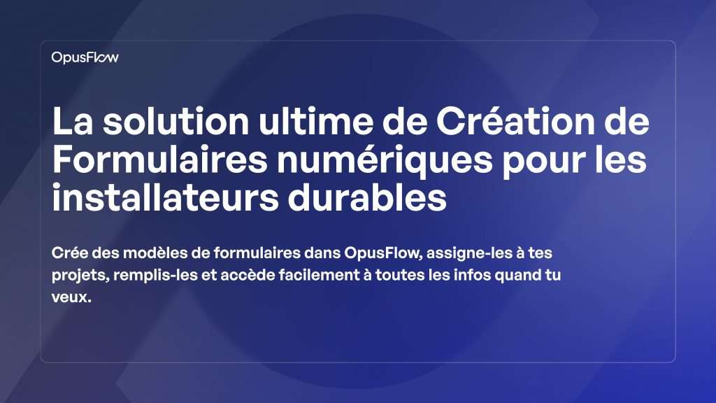 La solution ultime pour la création de formulaires numériques | OpusFlow
