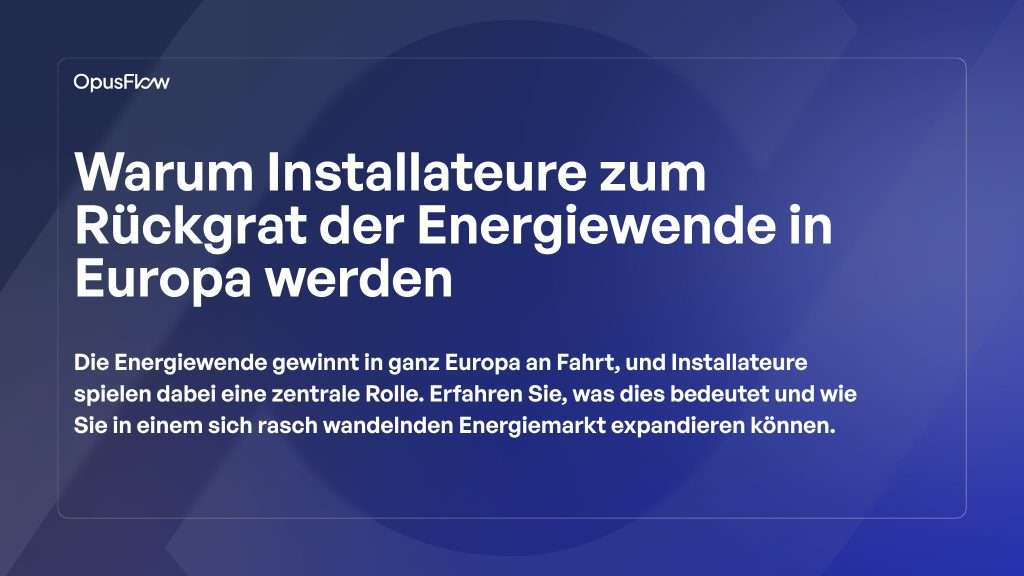 Warum Installateure zum Rückgrat werden | OpusFlow