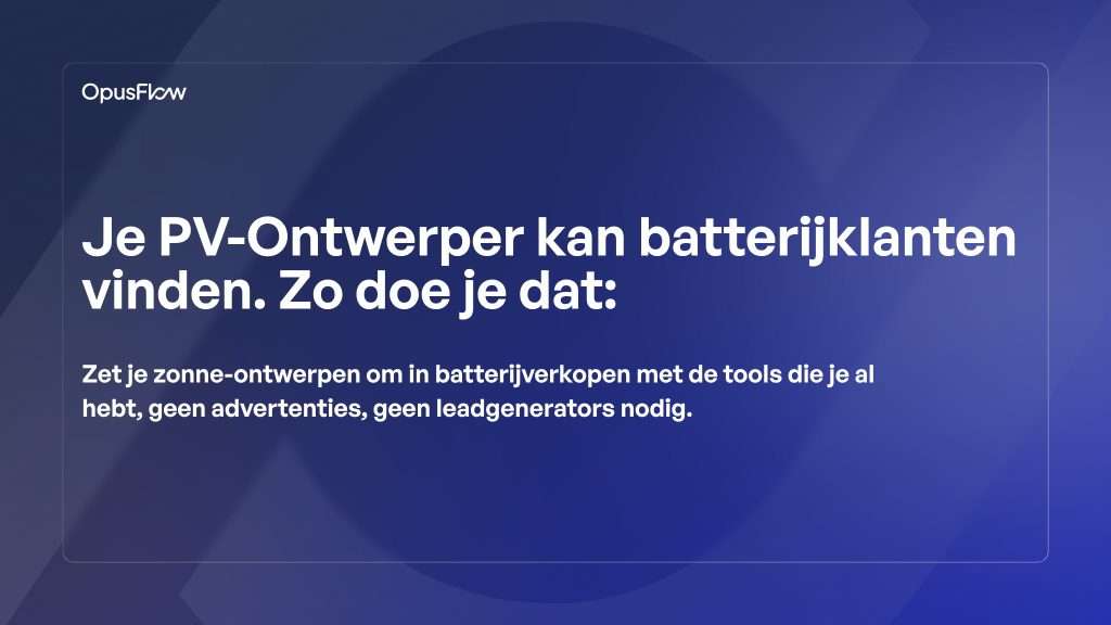 Jouw PV-Designer kan batterij-leads vinden | OpusFlow