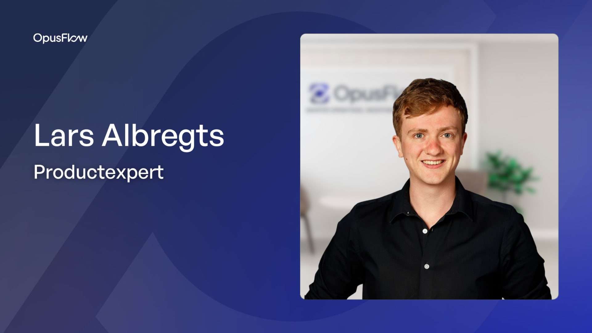 Lars Albregts | OpusFlow