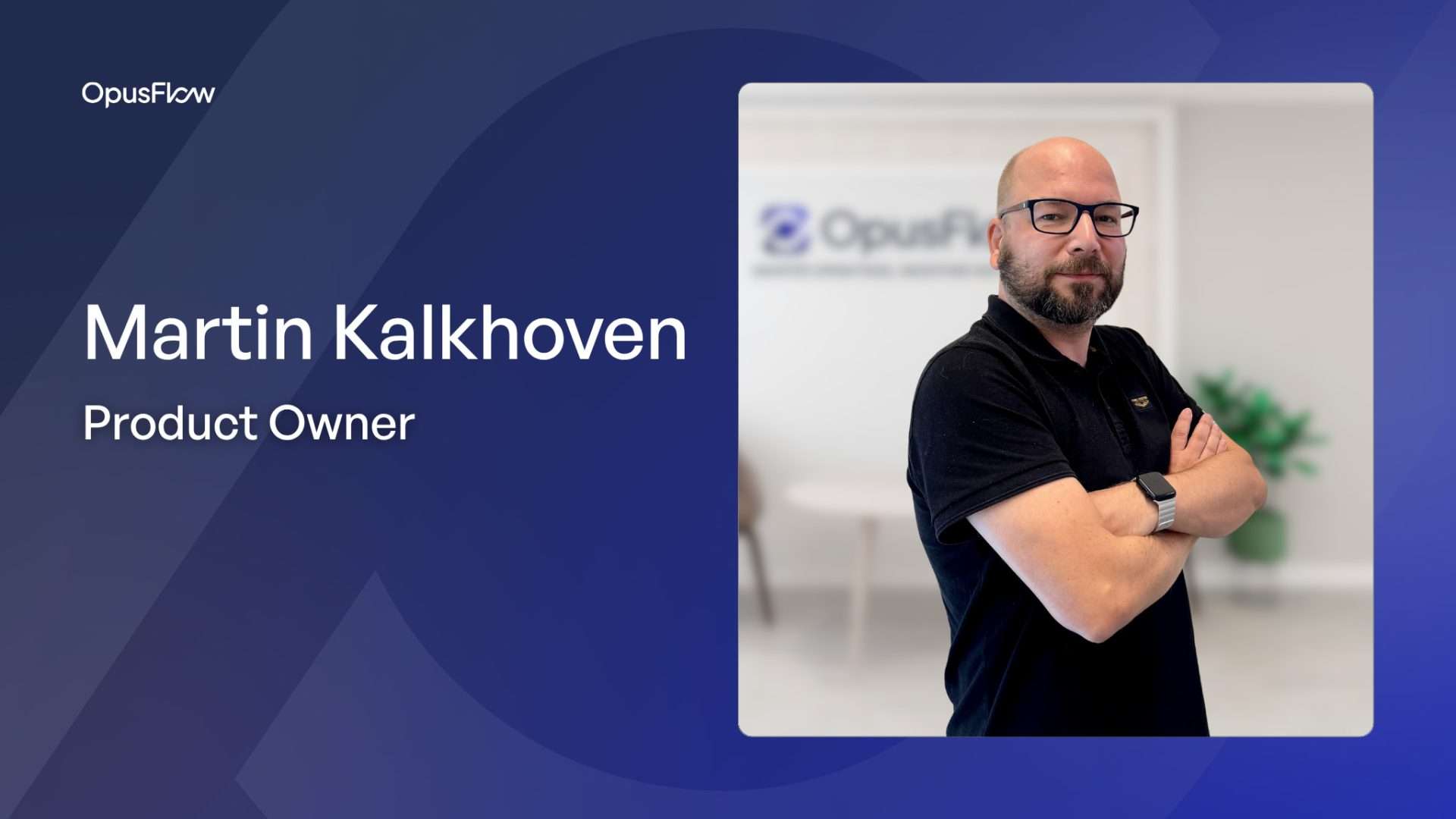 Martin Kalkhoven | OpusFlow