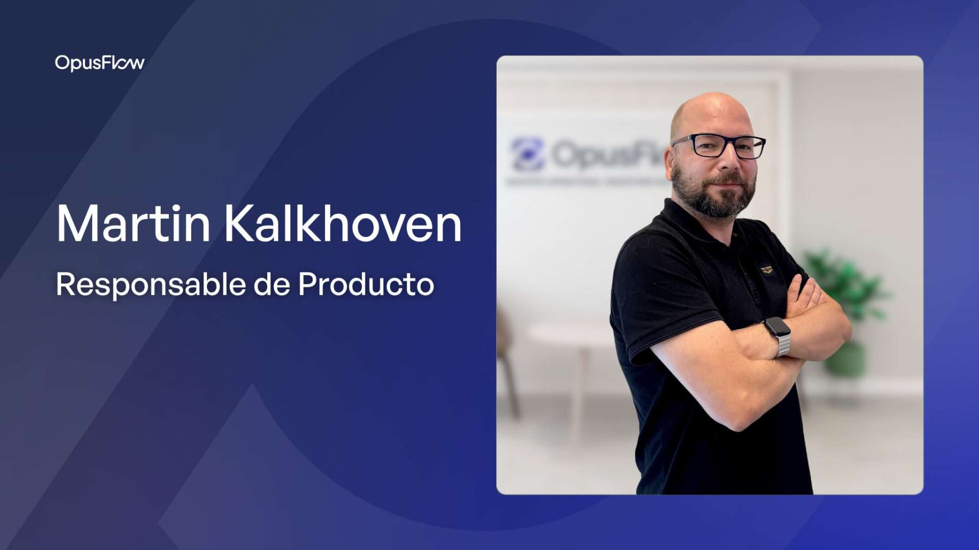 Martin Kalkhoven | OpusFlow