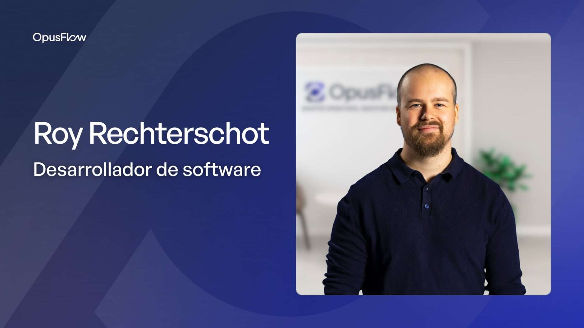 Roy Rechterschot | OpusFlow