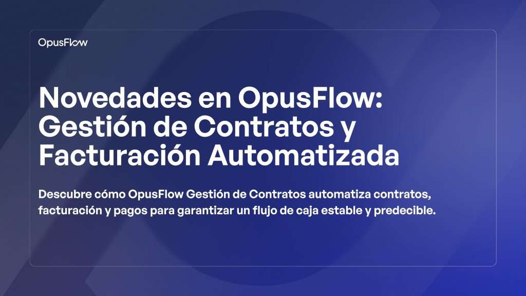 Nuevo: módulo de gestión de contratos | OpusFlow
