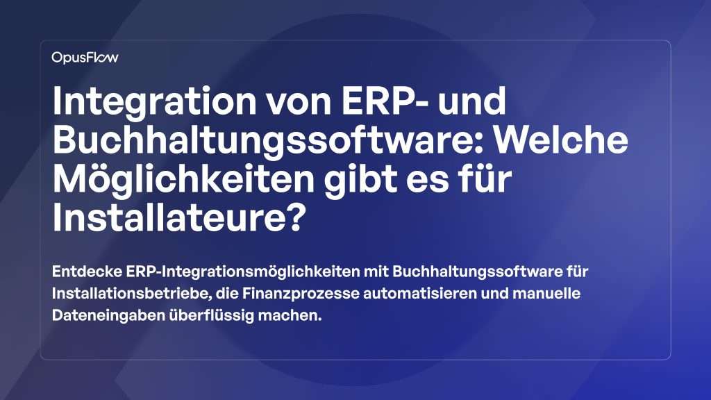 Integrationen zwischen ERP- und Buchhaltungssoftware | OpusFlow