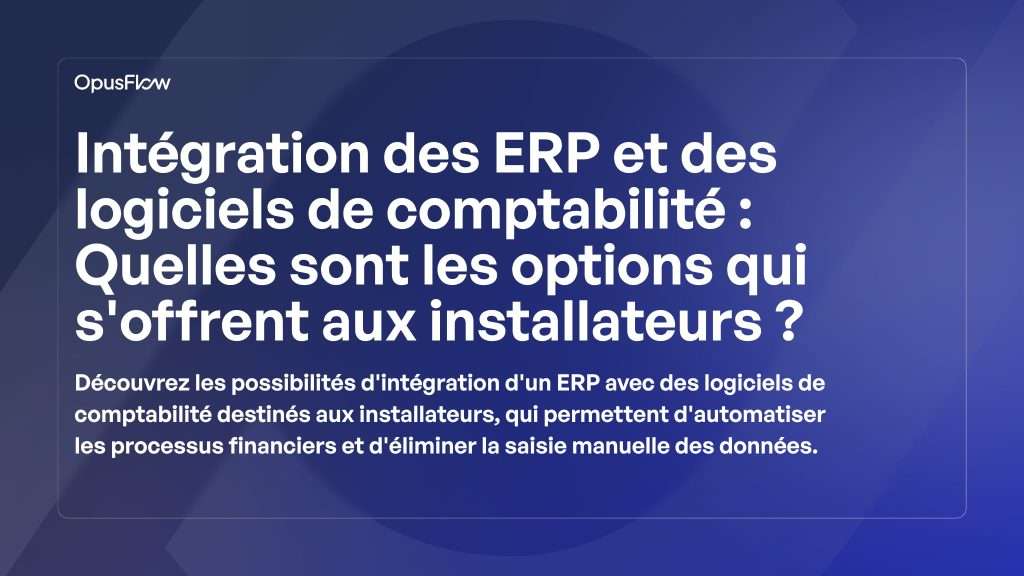 Intégrations entre ERP et logiciels de comptabilité | OpusFlow