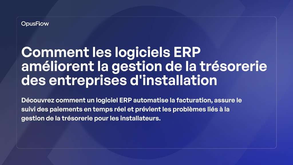 ERP pour les petites entreprises | OpusFlow