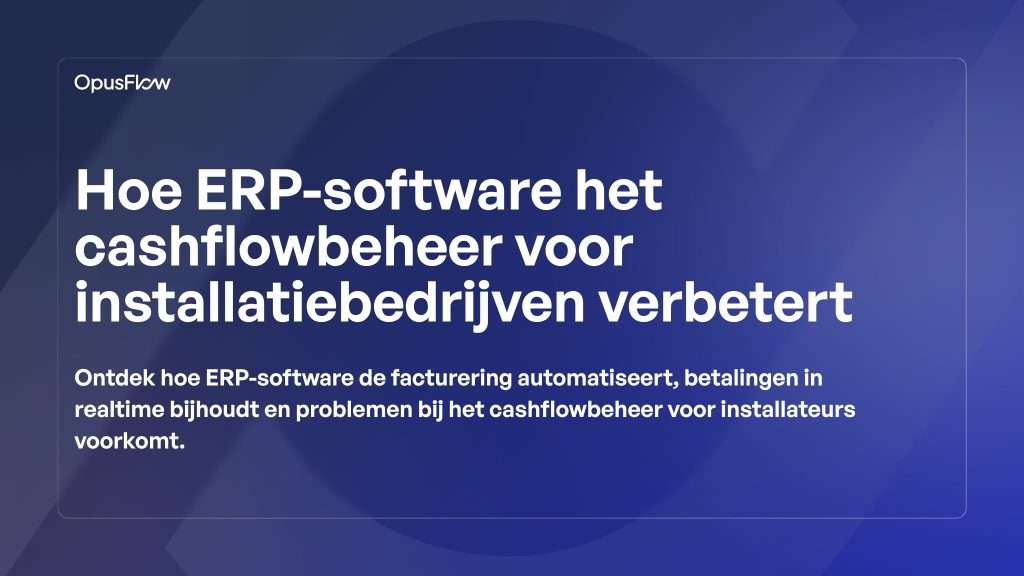 ERP-software verbetert het cashflowbeheer | OpusFlow