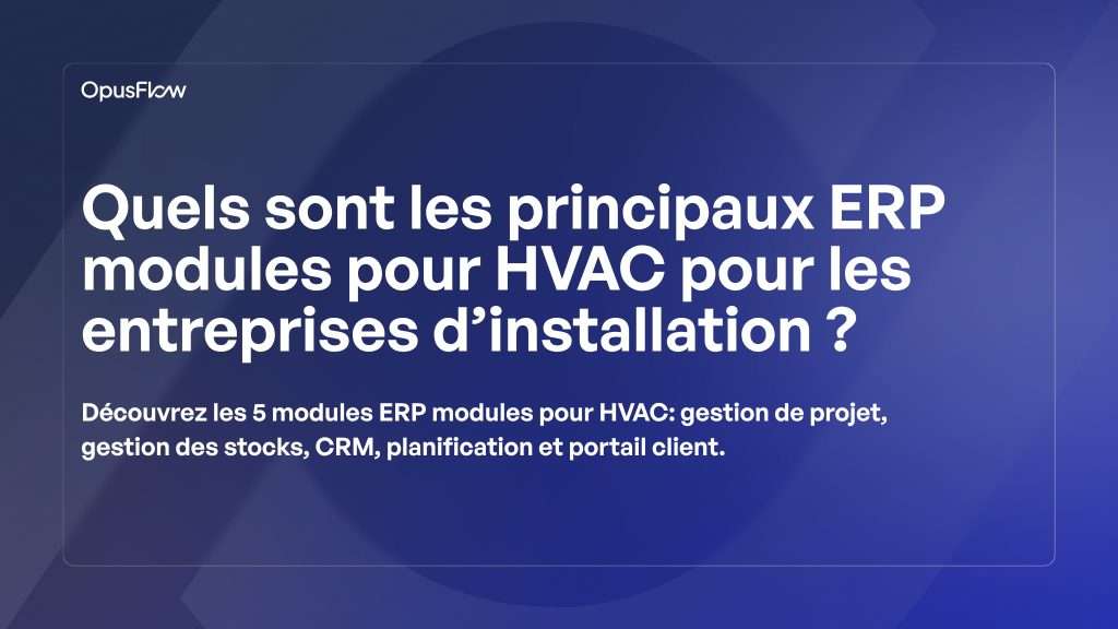 Modules ERP pour les entreprises de CVC | OpusFlow