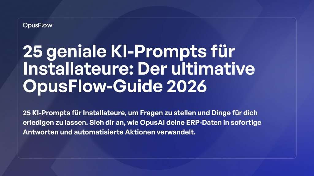 25 KI-Prompts für Installateure | OpusFlow