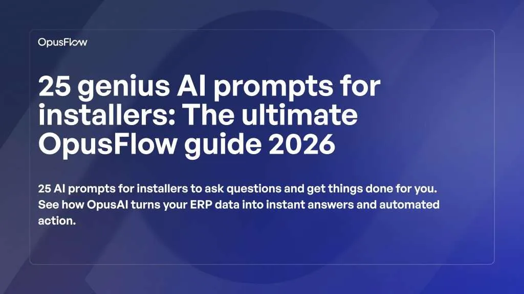 25 AI prompts for installers | OpusFlow