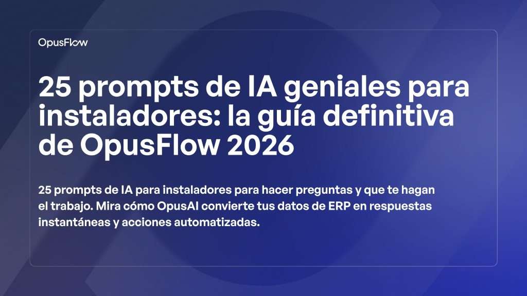 25 prompts de IA para instaladores | OpusFlow